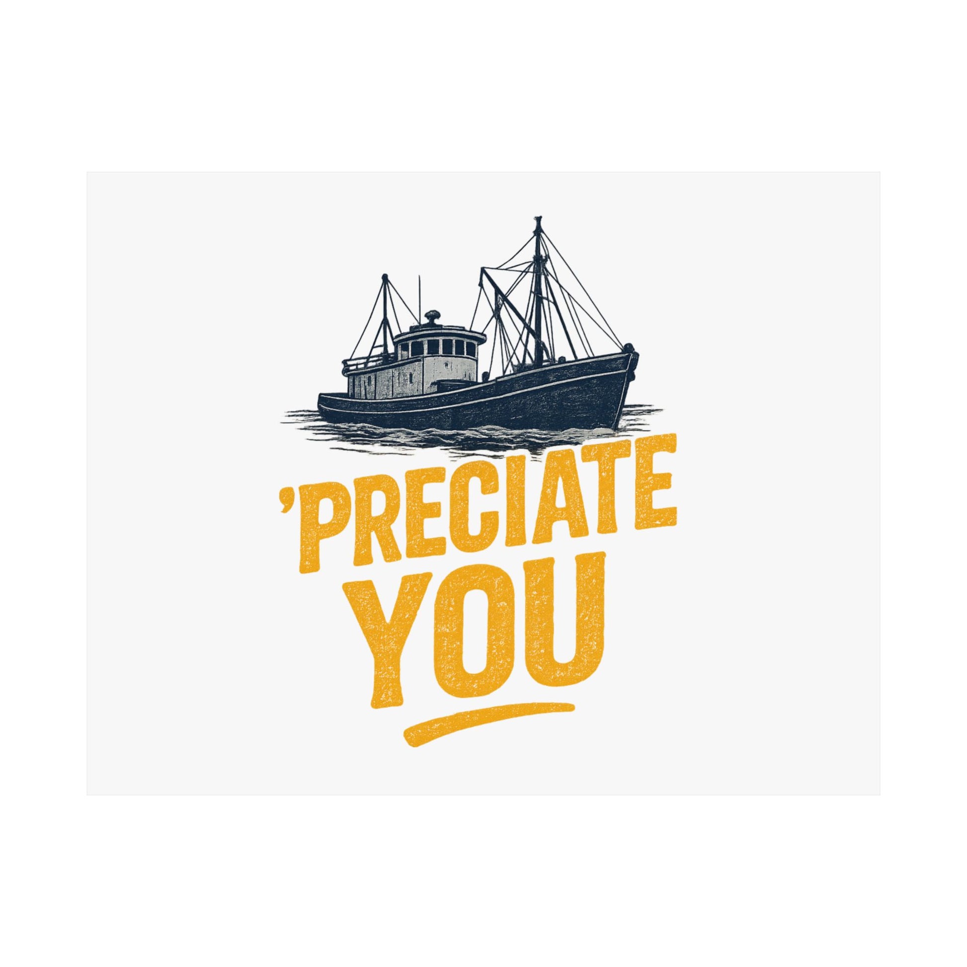 Preciate You - Matte Poster