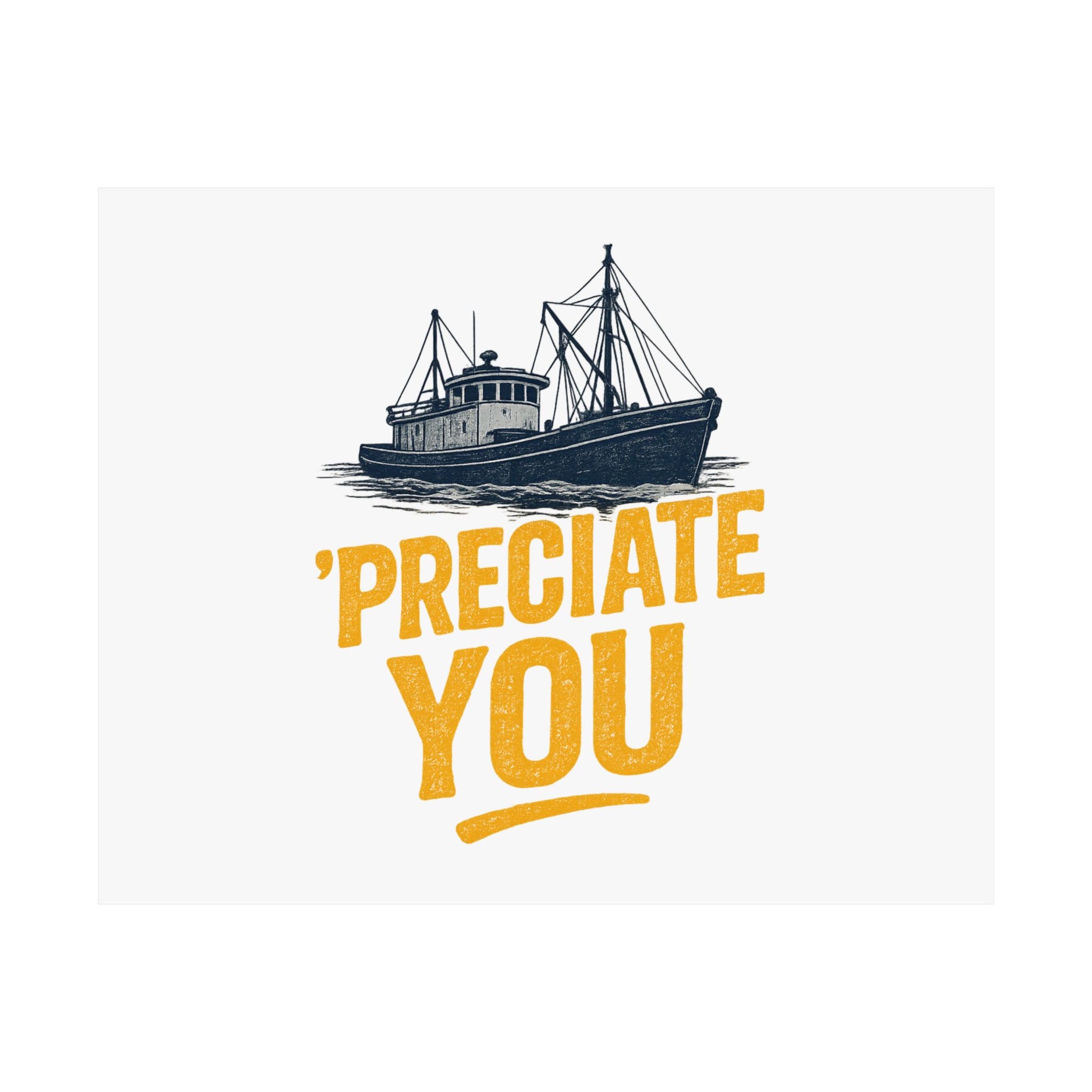 Preciate You - Matte Poster