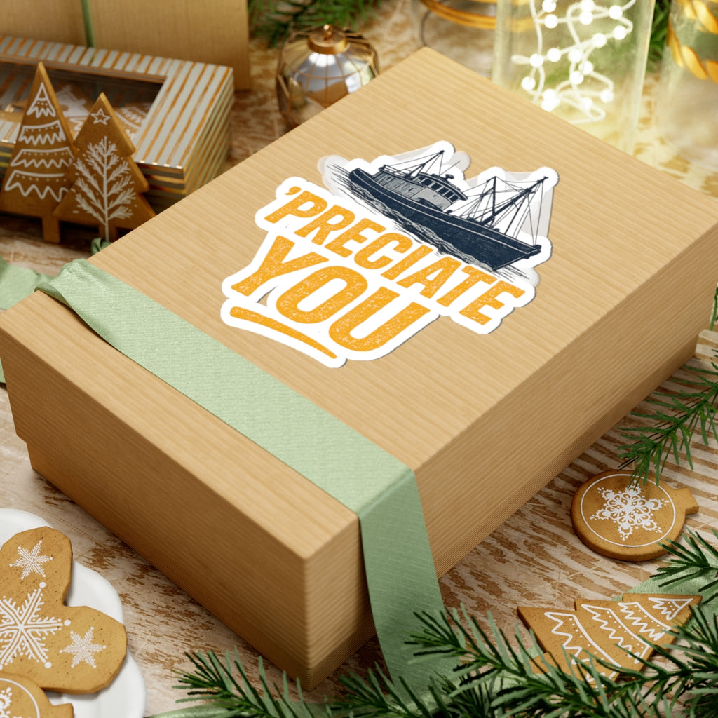 Preciate You - Kiss-Cut Stickers