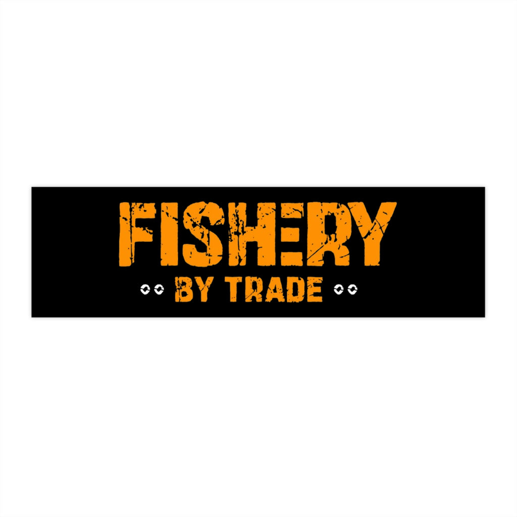 Fishery By Trade Bumper Sticker — Vintage Fisherman Decal