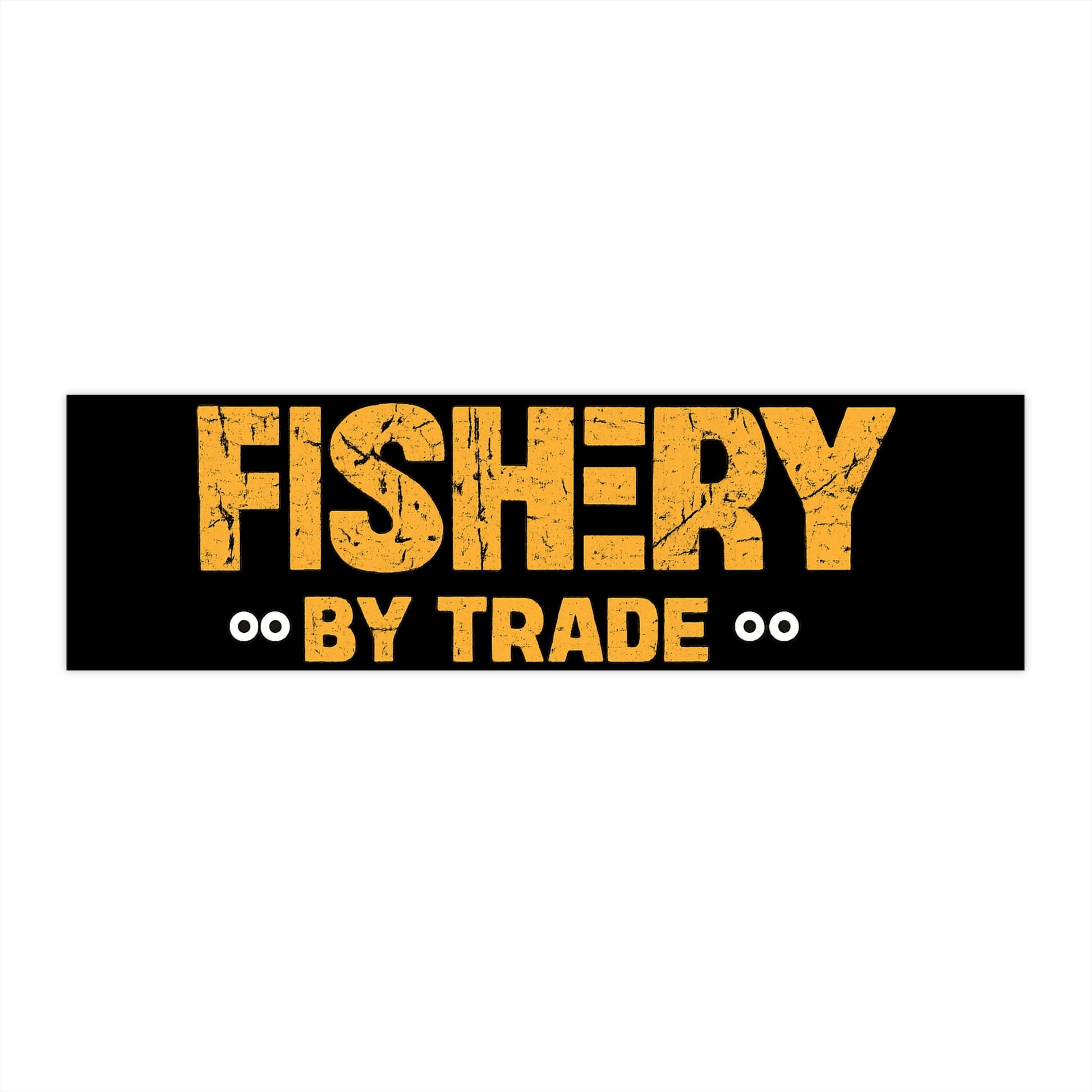 Fishery By Trade Bumper Sticker — Vintage Fisherman Decal
